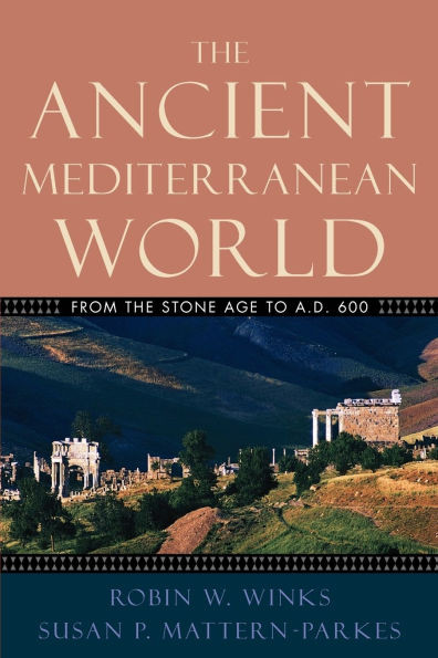 The Ancient Mediterranean World: From the Stone Age to A.D. 600