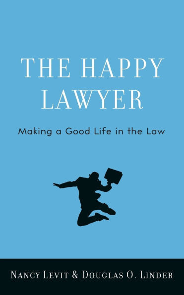 Happy Lawyer: Making a Good Life in the Law
