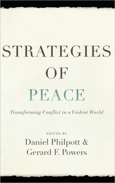 Strategies of Peace: Transforming Conflict in a Violent World