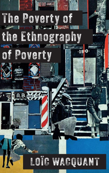The Poverty of the Ethnography of Poverty