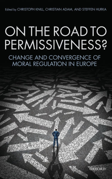 On the Road to Permissiveness?: Change and Covergence of Moral Regulation in Europe