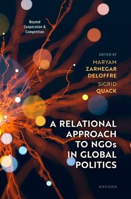 A Relational Approach to NGOs in Global Politics: Beyond Cooperation and Competition