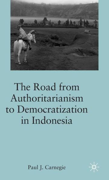 The Road from Authoritarianism to Democratization in Indonesia