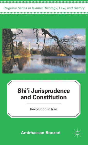 Shi'i Jurisprudence and Constitution: Revolution in Iran