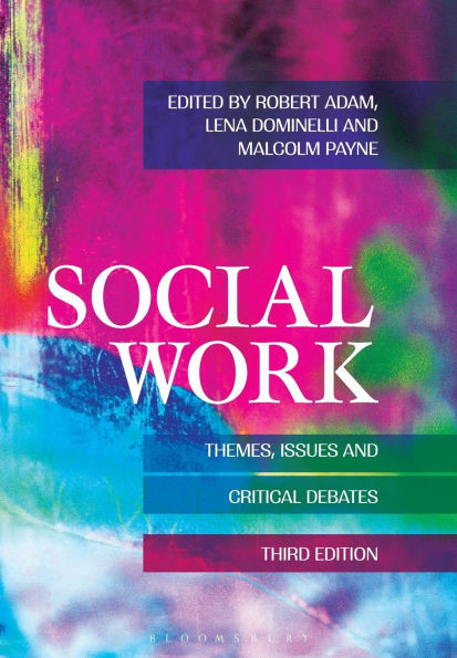 Social Work: Themes, Issues and Critical Debates