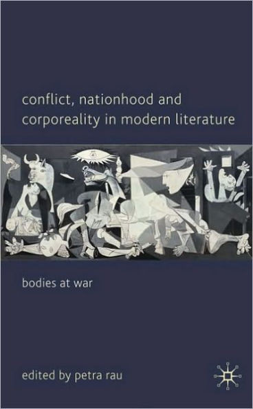 Conflict, Nationhood and Corporeality in Modern Literature: Bodies-At-War