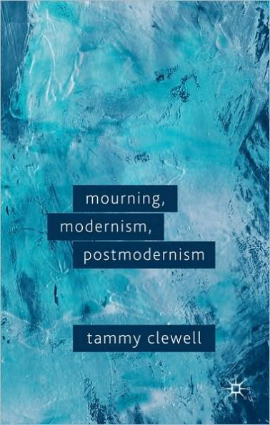 Mourning, Modernism, Postmodernism