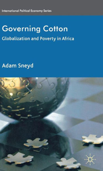Governing Cotton: Globalization and Poverty in Africa