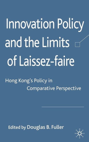 Innovation Policy and the Limits of Laissez-Faire: Hong Kong's Policy in Comparative Perspective