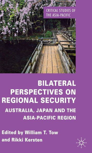 Bilateral Perspectives on Regional Security: Australia, Japan and the Asia-Pacific Region
