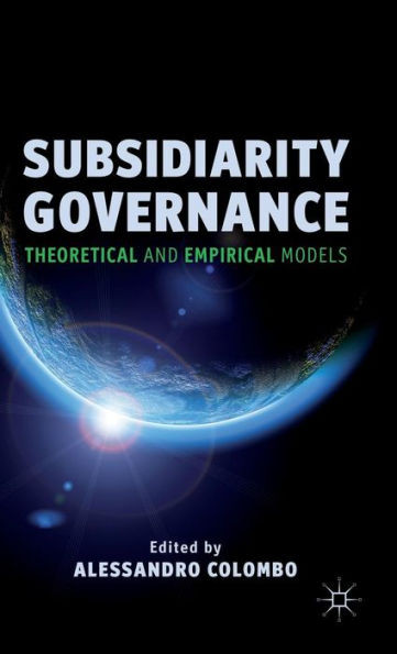 Subsidiarity Governance: Theoretical and Empirical Models