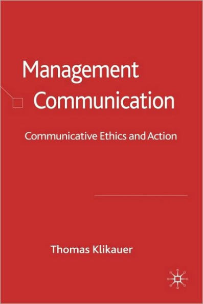 Management Communication: Communicative Ethics and Action