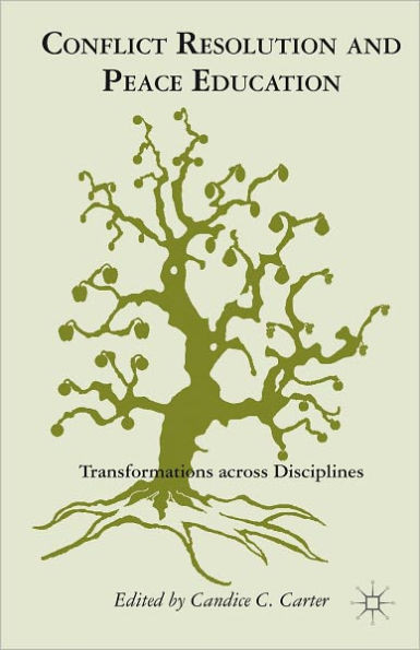 Conflict Resolution and Peace Education: Transformations Across Disciplines