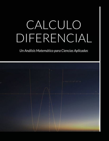 Calculo Diferencial: Un Análisis Matemático para Ciencias Aplicadas