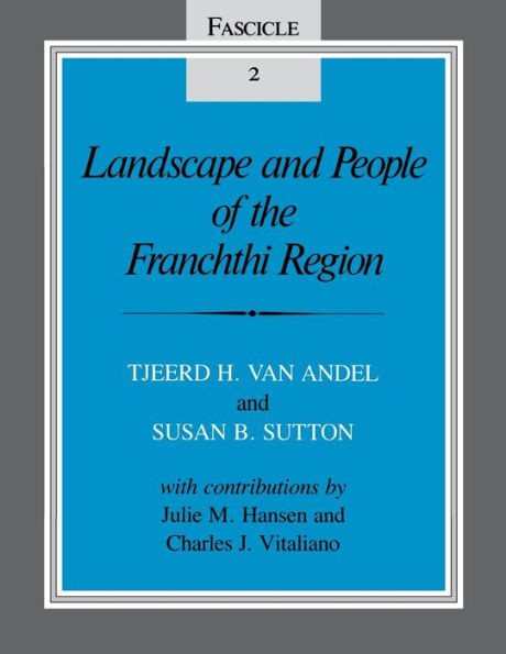 Landscape and People of the Franchthi Region: Fascicle 2, Excavations at Franchthi Cave, Greece