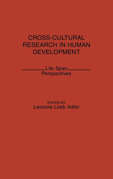 Cross-Cultural Research in Human Development: Life Span Perspectives