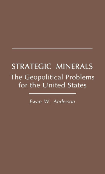 Strategic Minerals: The Geopolitical Problems for the United States