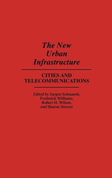 The New Urban Infrastructure: Cities and Telecommunications