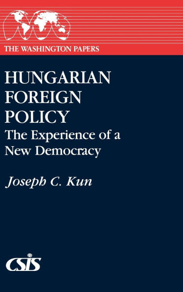 Hungarian Foreign Policy: The Experience of a New Democracy