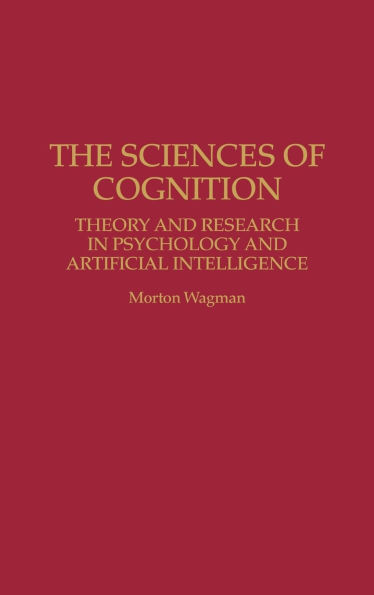 The Sciences of Cognition: Theory and Research in Psychology and Artificial Intelligence