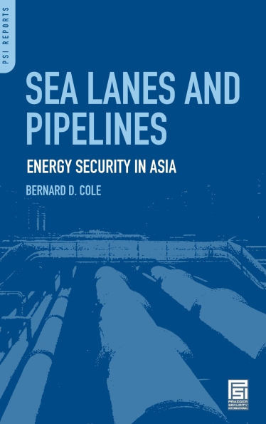 Sea Lanes and Pipelines: Energy Security in Asia
