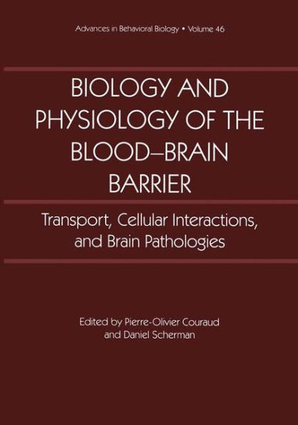 Biology and Physiology of the Blood-Brain Barrier: Transport, Cellular Interactions, and Brain Pathologies