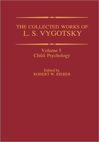 The Collected Works of L. S. Vygotsky: Child Psychology