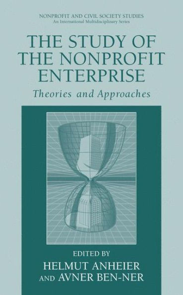 The Study of Nonprofit Enterprise: Theories and Approaches