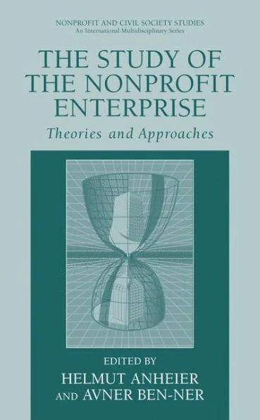 The Study of Nonprofit Enterprise: Theories and Approaches
