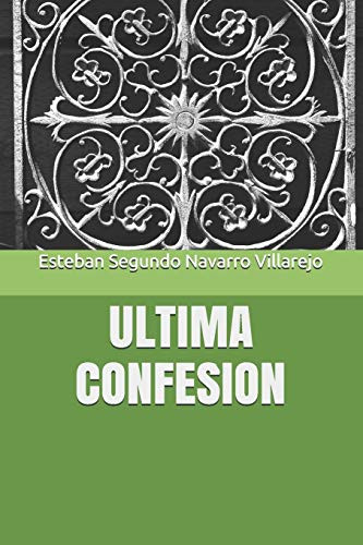 ULTIMA CONFESION (Spanish Edition)