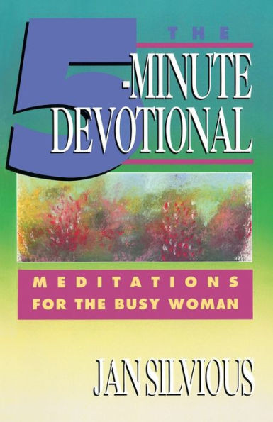 The Five-Minute Devotional: Meditations for the Busy Woman