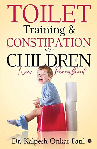 Toilet Training & Constipation in Children: New Parenthood