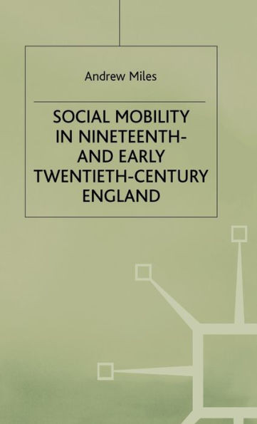 Social Mobility in Nineteenth- And Early Twentieth-Century England