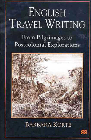 English Travel Writing from Pilgrimages to Postcolonial Explorations