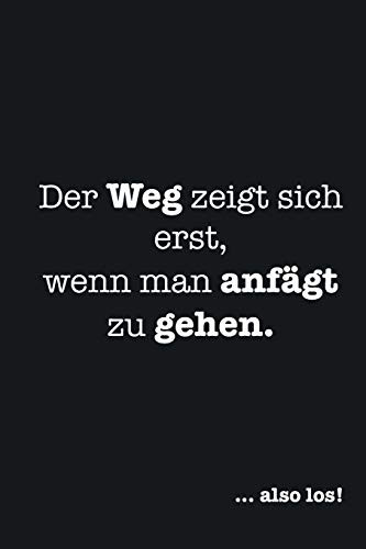Der Weg zeigt sich erst, wenn man anf?ngt zu gehen. ... also los!: Coachingkalender (German Edition)