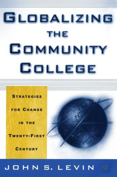 Globalizing the Community College: Strategies for Change in the Twenty-First Century