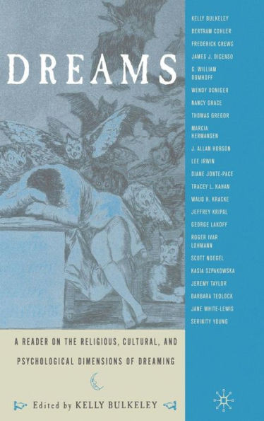 Dreams: A Reader on Religious, Cultural and Psychological Dimensions of Dreaming