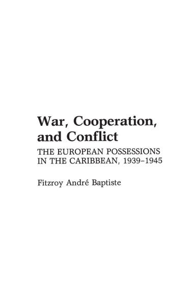 War, Cooperation, and Conflict: The European Possessions in the Caribbean, 1939-1945