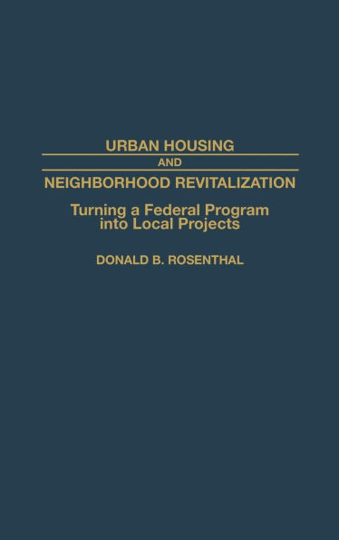 Urban Housing and Neighborhood Revitalization: Turning a Federal Program Into Local Projects