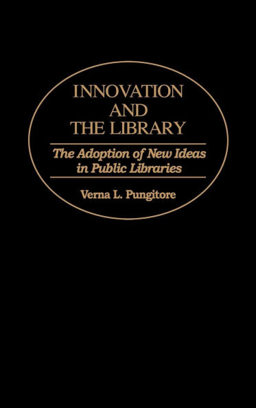 Innovation and the Library: The Adoption of New Ideas in Public Libraries