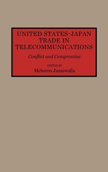 United States-Japan Trade in Telecommunications: Conflict and Compromise