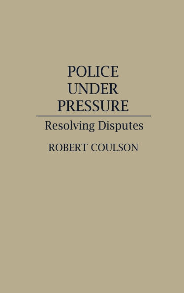 Police Under Pressure: Resolving Disputes