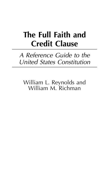 The Full Faith and Credit Clause: A Reference Guide to the United States Constitution