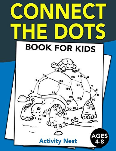 Connect The Dots Book For Kids Ages 4-8: Challenging and Fun Dot to Dot Puzzles for Kids, Toddlers, Boys and Girls Ages 4-6, 6-8 (Fun Learning Activities for Kids)