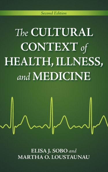 The Cultural Context of Health, Illness, and Medicine