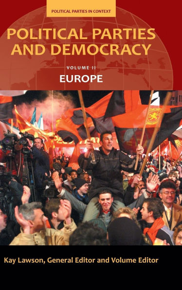 Political Parties and Democracy, Volume II: Europe