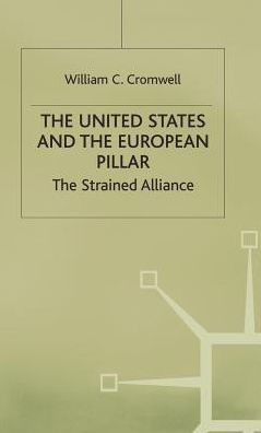 The United States and the European Pillar: The Strained Alliance