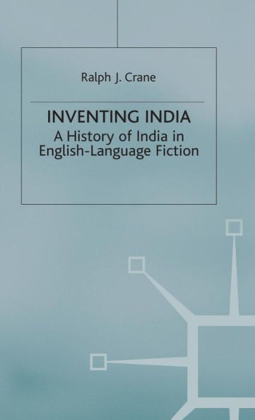 Inventing India: A History of India in English-Language Fiction