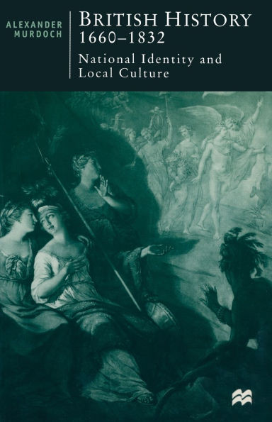 British History, 1660-1832: National Identity and Local Culture
