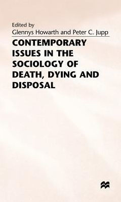 Contemporary Issues in the Sociology of Death, Dying and Disposal